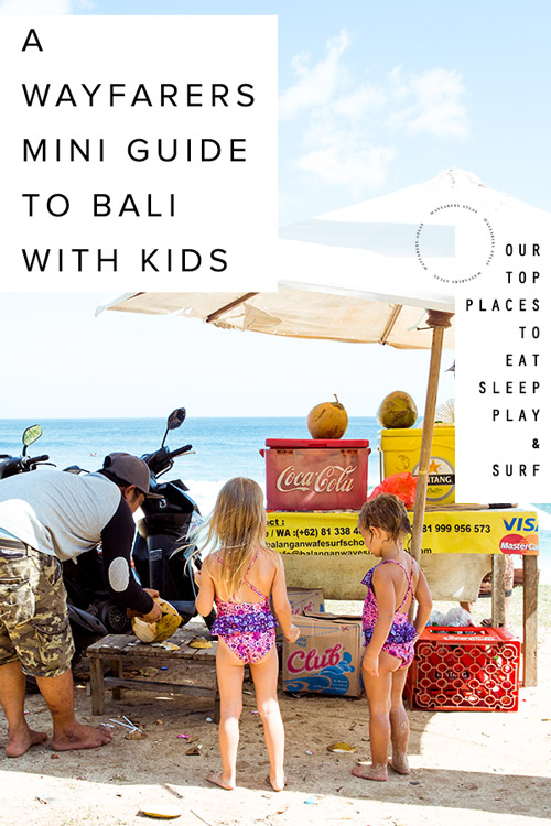 A Wayfarers mini guide to Bali with kids